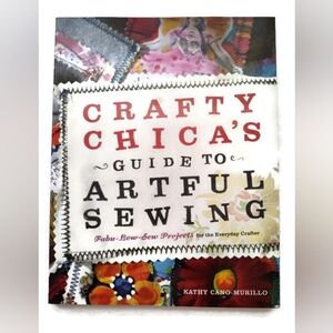 Crafty Chicas Guide To Artful Sewing Soft Cover Fun!